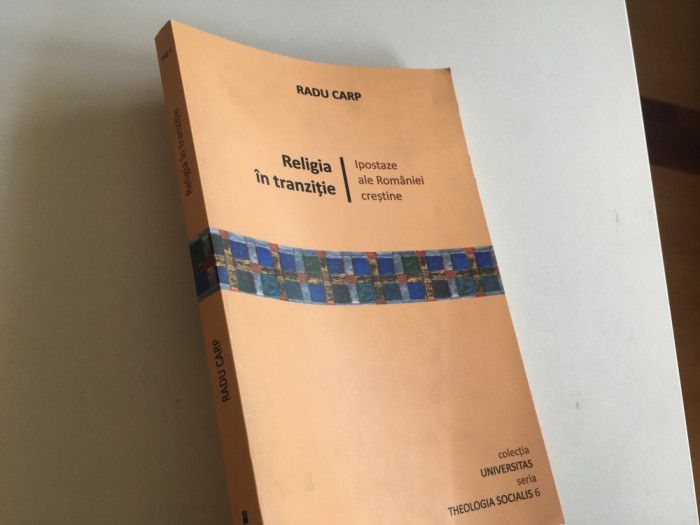 RADU CARP, RELIGIA IN TRANZITIE- IPOSTAZE ALE ROMANIEI CRESTINE