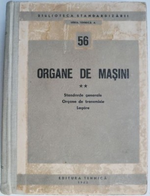 Organe de masini, vol. II. Standarde generale. Organe de transmisie. Lagare (coperta putin uzata) foto