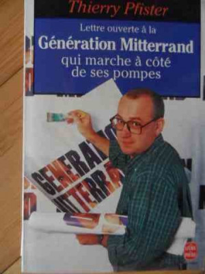 Lettre Ouverte A La Generation Mitterrand Qui Marche A Cote D - Thierry Pfister ,529872 foto