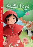 Scufita Rosie - Fratii Grimm - Editura Litera