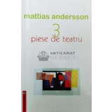 3 piese de teatru - 2004 - Mattias Andersson (AA143)