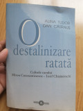 O destalinizare ratata. Culisele cazului Miron Constantinescu-Iosif Chisinevschi