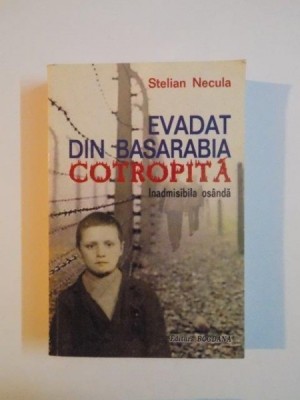 EVADAT DIN BASARABIA COTROPITA,INADMIDIBILA OSANDA de STELIAN NECULA foto