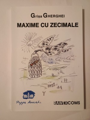 Grișa Gherghei (dedicație/ autograf) - Maxime cu zecimale (ediția a II-a, 2011) foto