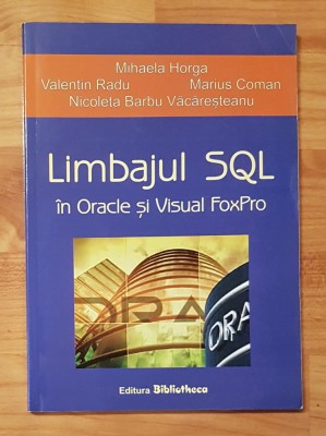 Limbajul SQL in Oracle si Visual FoxPro de Mihaela Horga foto