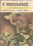 Iubire Magica Zahei Orbul Vasile Voiculescu Editura Cartea Romaneasca 1982