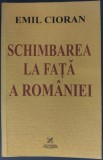 EMIL CIORAN-SCHIMBAREA LA FATA A ROMANIEI/2002/NECENZURATA(DUPA EDITIA DIN 1936)