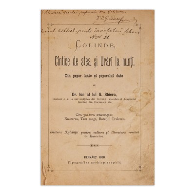 Dr. I. G. Sbiera, Colinde, c&amp;acirc;ntece și urări la nunți, 1888, cu dedicație foto
