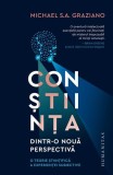 Conștiința dintr-o nouă perspectivă Michael Graziano - Humanitas
