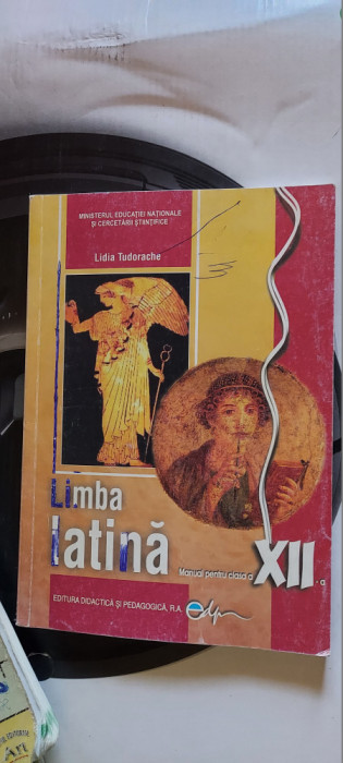 LIMBA LATINA CLASA A XII A LIDIA TUDORACHE EDITURA DIDACTICA SI PEDAGOGICA