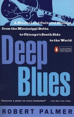 Deep Blues: A Musical and Cultural History of the Mississippi Delta foto
