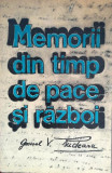 MEMORII DIN TIMP DE PACE ȘI RĂZBOI - VASILE RUDEANU