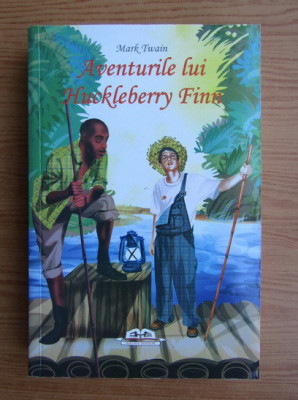 Mark Twain - Aventurile lui Huckleberry Finn foto