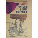 POVESTIRI DESPRE CUTEZATORI-MIHAIL DRUMES-201935
