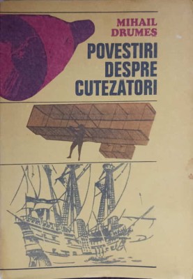 POVESTIRI DESPRE CUTEZATORI-MIHAIL DRUMES-201935 foto