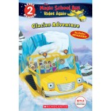 Tales Glaciers Tell (Magic School Bus Rides Again Level 2 Reader)