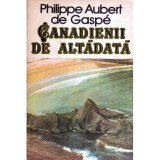 Philippe Aubert de Gaspe - Canadienii de altadata - 120052