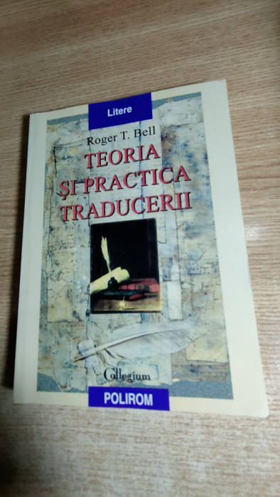 Roger T. Bell - Teoria si practica traducerii (Editura Polirom, 2000)