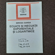 Mircea Ganga - Ecuatii si inecuatii exponentiale si logaritmice