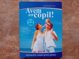 Avem un copil! Ghid practic complet pentru parinti, 0-3 ani - Grazia Honegger Fresco