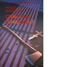 Crime and Punishment : With selected excerpts from the Notebooks for Crime and Punishment - Feodor Mihailovici Dostoievski, Fyodor Dostoevsky, Dostoev