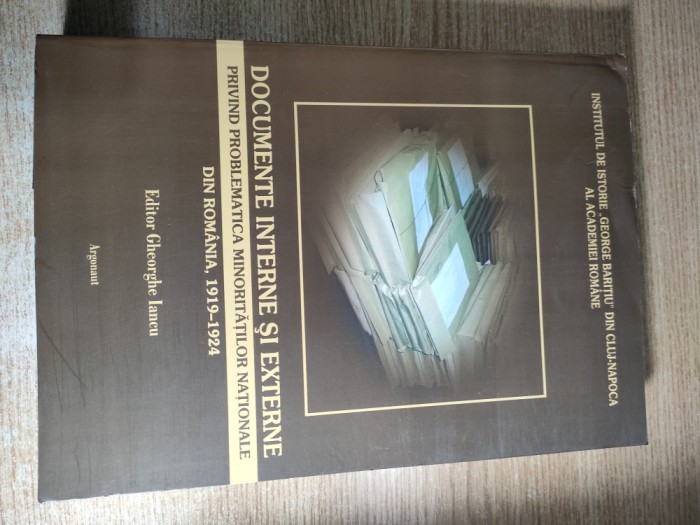 Documente interne si externe privind problematica minoritatilor nationale din Romania 1919-1924 (texte in romana, franceza, engleza) -Gh. Iancu editor