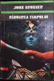 Rabdare Timpului - John Brunner, Roman SF, Editura Univers 1980, Paperback, 190 pagini