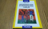 SOCIOPSIHOLOGIA SI ANTROPOLOGIA FAMILIEI - Petru Ilut - Polirom, 2005, 292 p., Alta editura