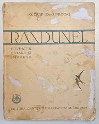 RANDUNEL . POVESTIRI , ICOANE SI IMPRESII de O. CARP *PREZINTA URME DE UZURA foto