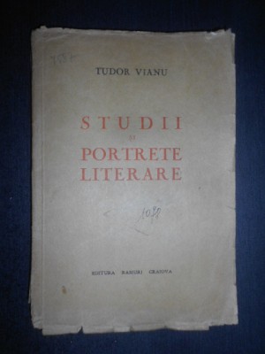 Tudor Vianu - Studii si portrete literare (1938, prima editie) foto