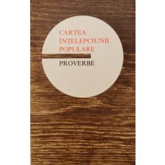 Cartea intelepciunii populare: Proverbe