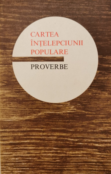 Cartea intelepciunii populare: Proverbe