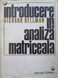 INTRODUCERE IN ANALIZA MATRICEALA-RICHARD BELLMAN-360257