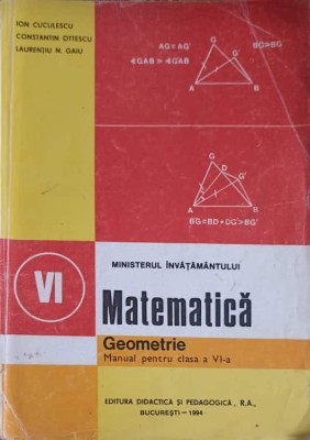 MATEMATICA. GEOMETRIE, MANUAL PENTRU CLASA A VI-A-ION CUCULESCU, CONSTANTIN OTTESCU, LAURENTIU N. GAIU-335582 foto