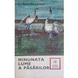 MINUNATA LUME A PASARILOR-I. BORDEIANU-302136