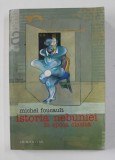 ISTORIA NEBUNIEI IN EPOCA CLASICA de MICHEL FOUCAULT , 2005