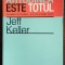 Atitudinea este totul - Jeff Keller