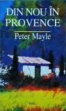 Peter Mayle - Din nou in Provence
