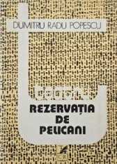 Rezervatia de pelicani (Teatru) - Dumitru Radu Popescu