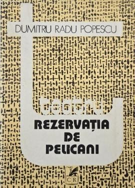 Rezervatia de pelicani (Teatru) - Dumitru Radu Popescu foto
