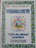 STRABUNICA STIE TOT. 1500 DE SFATURI PRACTICE-COLECTIV-278721