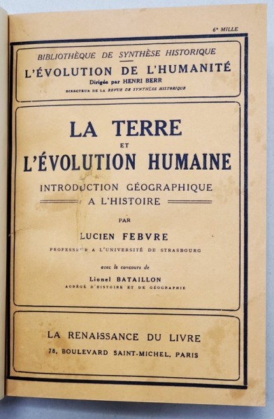 LA TERRE ET L &#039;EVOLUTION HUMAINE - INTRODUCTION GEOGRAPHIQUE A L &#039; HISTOIRE par LUCIEN FEBVRE , 1922