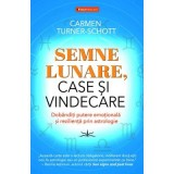 Semne Lunare, Case si Vindecare - Carmen Turner-Schott