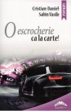 O escrocherie ca la carte! - Cristian-Daniel-Sabin Vasile