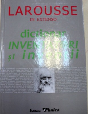 LAROUSSE IN EXTENSO , DICTIONAR INVENTATORI SI INVENTII de MICHEL RIVAL , 2001 foto