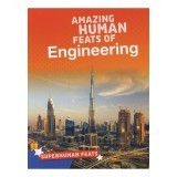 Amazing Human Feats Of Engineering