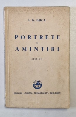 PORTRETE SI AMINTIRI de I. G. DUCA , EDITIA A II-A ,1932 foto