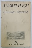 DEDICATIA LUI ANDREI PLESU PE VOLUMUL ' MINIMA MORALIA ' , 1988