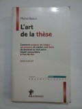 Cumpara ieftin L&Aacute;RT DE LA THESE - MICHEL BEAUD