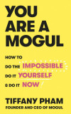 You Are a Mogul | Tiffany Pham